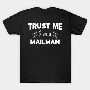 Mailman - Trust me I'm a mailman T-Shirt